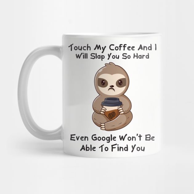 Don't Touch My Coffee by CandD